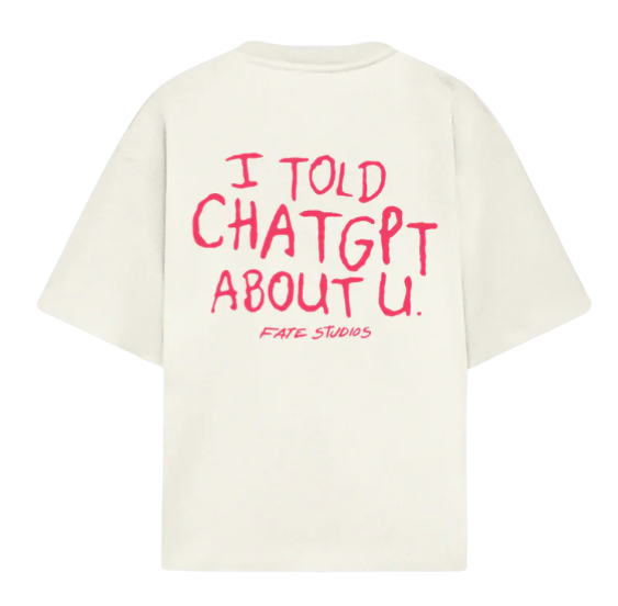 Fate I Told Chat Tee Ivory